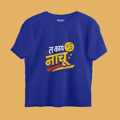 Ta Kay Naachu-Oversized T-Shirt